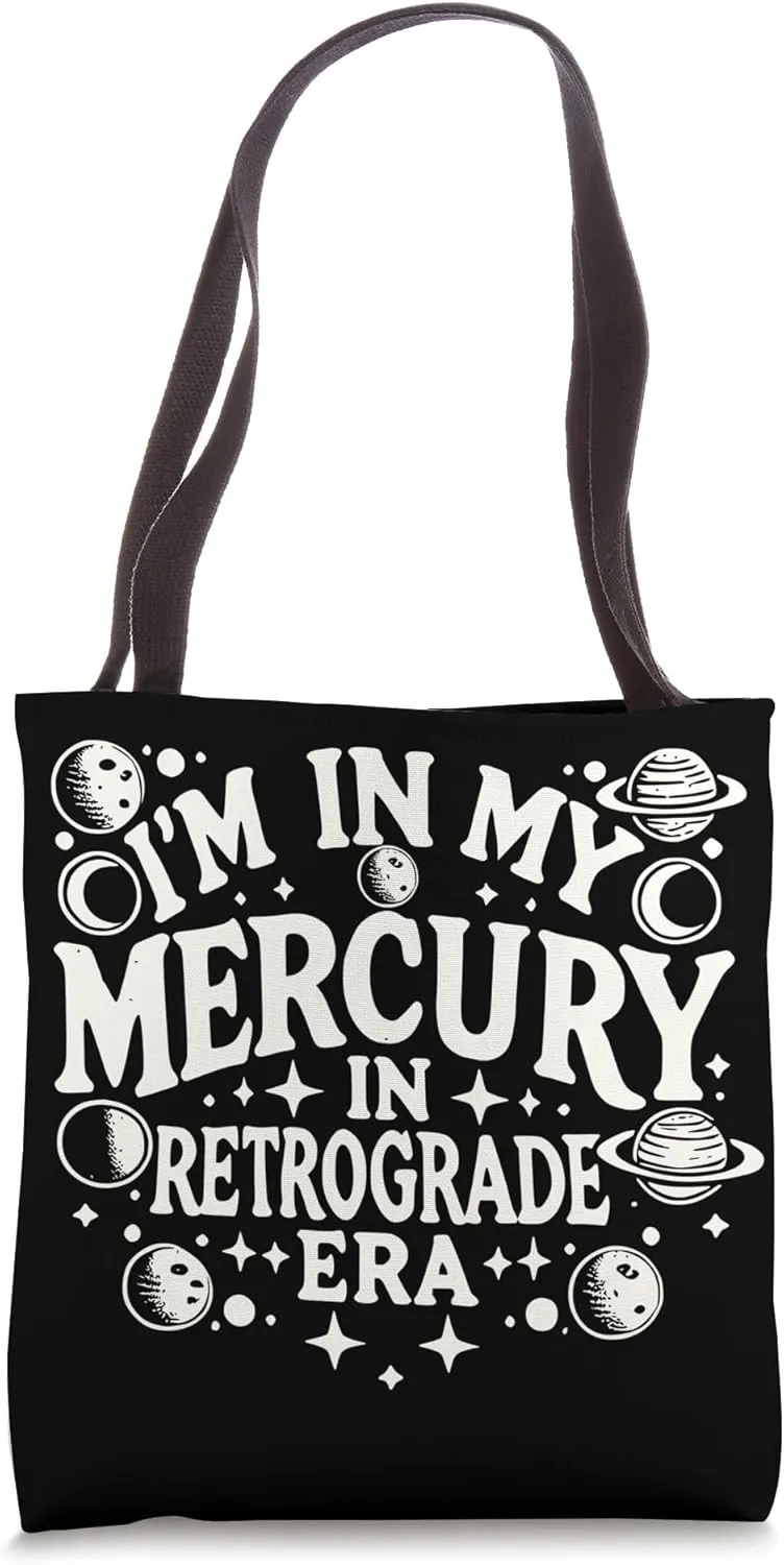 I’m in My Mercury in Retrograde Era Tote Bag