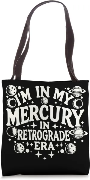 I’m in My Mercury in Retrograde Era Tote Bag