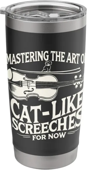 Mastering the Art of Cat-Like Screeches (For Now) Stainless Steel Insulated Tumbler