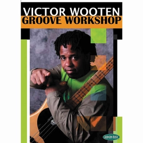 Victor Wooten: Groove Workshop