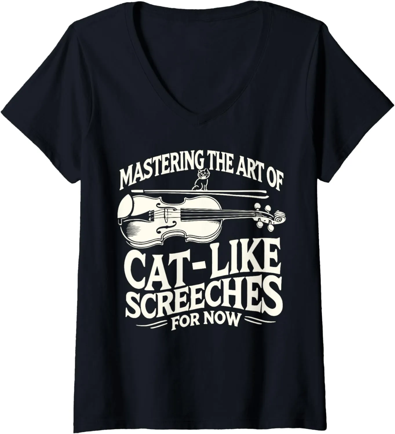 Womens Mastering the Art of Cat-Like Screeches (For Now) V-Neck T-Shirt